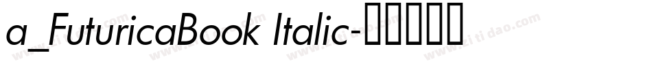 a_FuturicaBook Italic字体转换